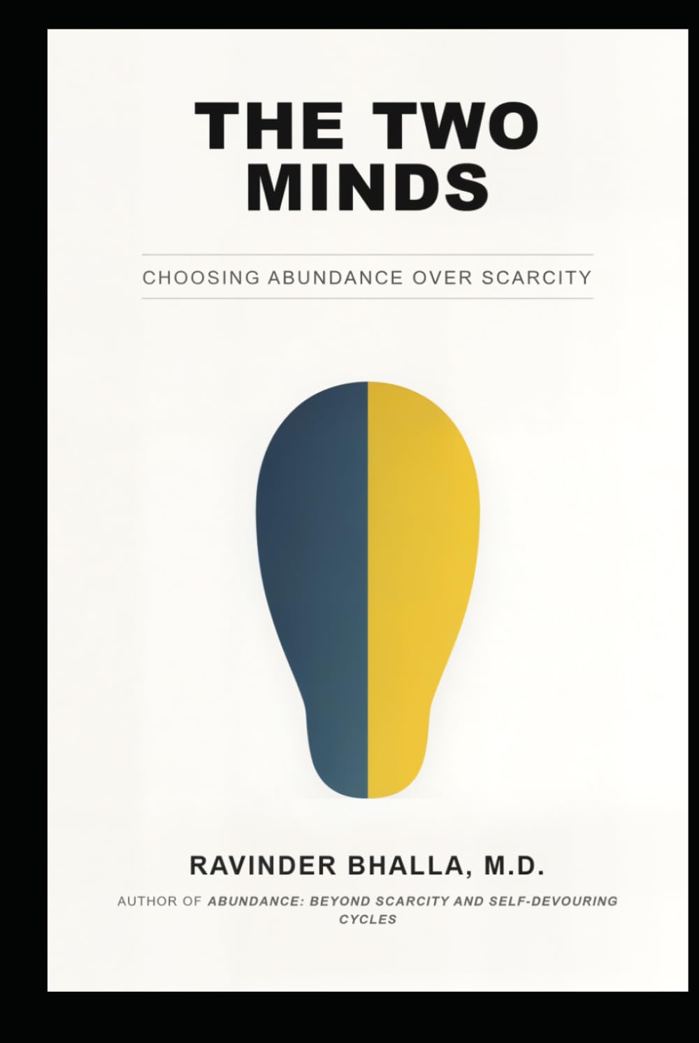 THE TWO MINDS: Choosing Abundance Over Scarcity (THE ABUNDANCE TRILOGY Reclaiming Human Dignity in an Age of Scarcity)