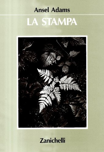 La Fotografia Di Ansel Adams. Ediz. Illustrata