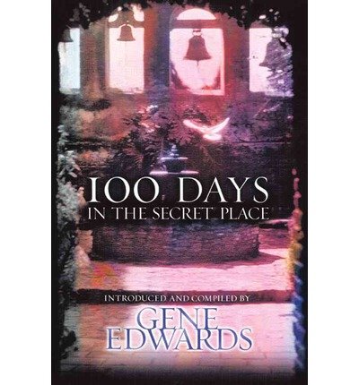 [100 DAYS IN THE SECRET PLACE - IPS ]by(Edwards, Gene