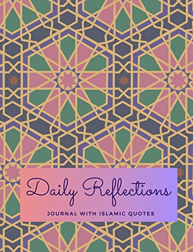 Daily Reflections / Journal With Islamic Quotes: Islamic Planner For Women (Islamic Lights)