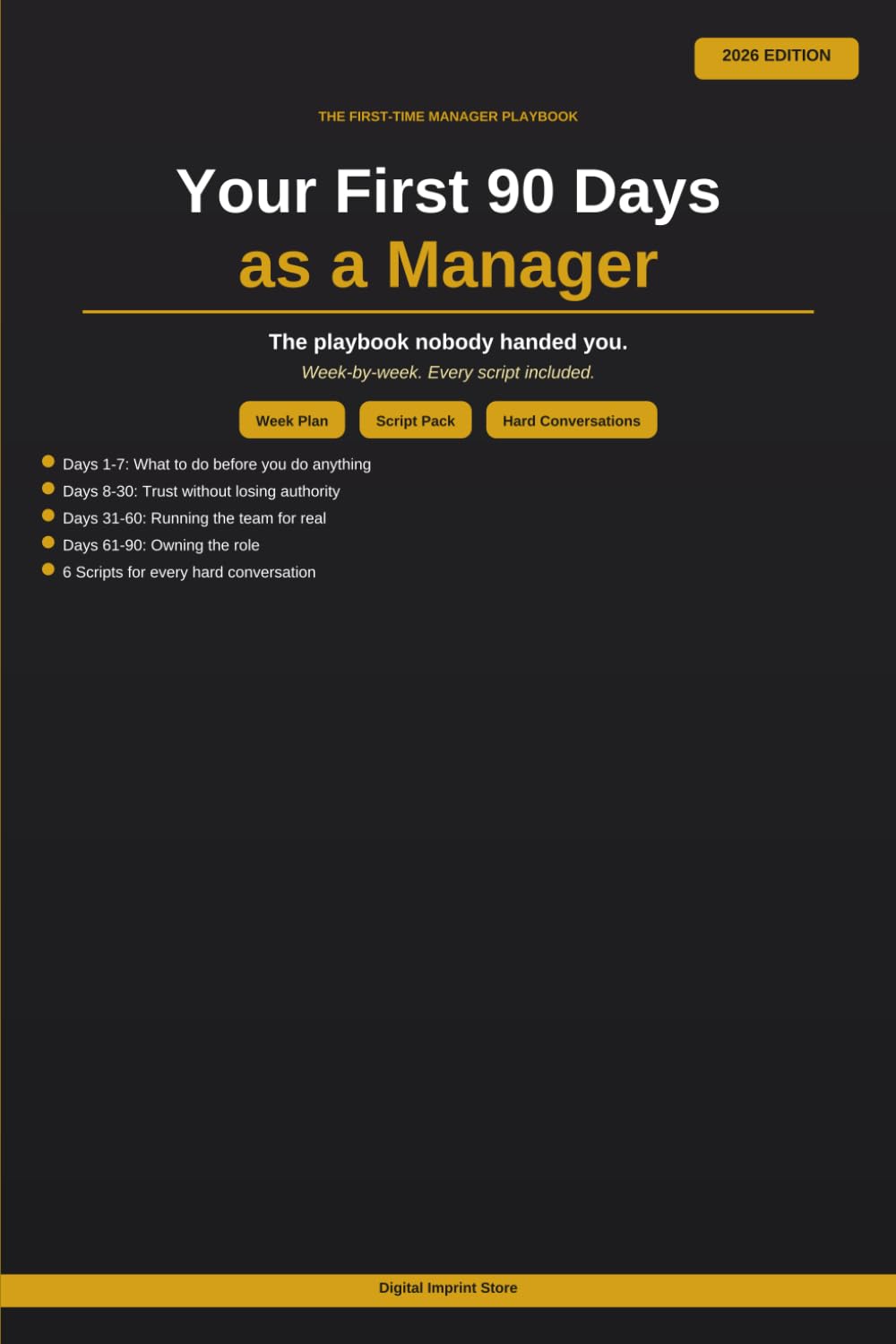 Your First 90 Days as a Manager.: The Playbook Nobody Handed You When You Got Promoted.