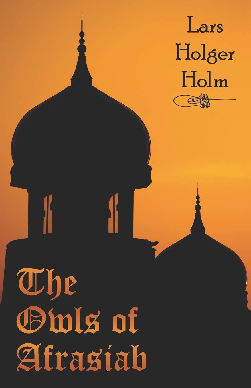 Buy The Owls of Afrasiab: The Secret Story of Constantinople 1453 — BookShops.in