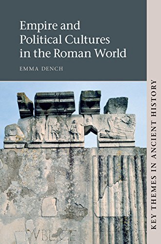 Empire and Political Cultures in the Roman World (Key Themes in Ancient History)      Kindle Edition