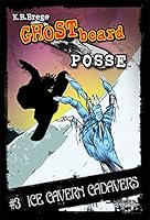 Ghost Board Posse #3 Ice Cavern Cadavers 0977411990 Book Cover