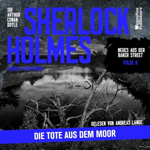 Die Tote aus dem Moor Audiolibro Por Augusta Hawthorne, Sir Arthur Conan Doyle arte de portada