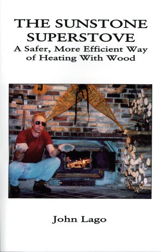 The Sunstone Superstove: A Safer, More Efficient Way of Heating With Wood
