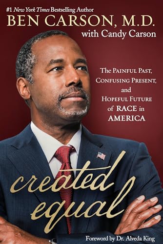Created Equal: The Painful Past, Confusing Present, and Hopeful Future of Race in America book cover