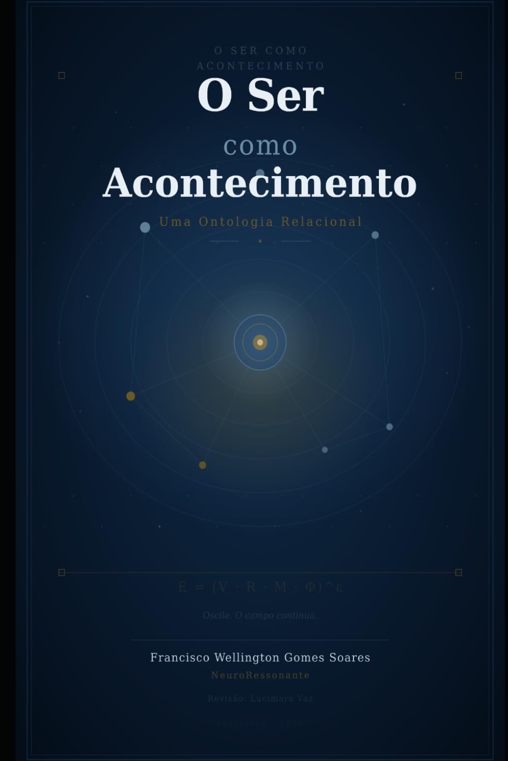 O SER COMO ACONTECIMENTO: Uma Ontologia Relacional (Série Ontologia Relacional)