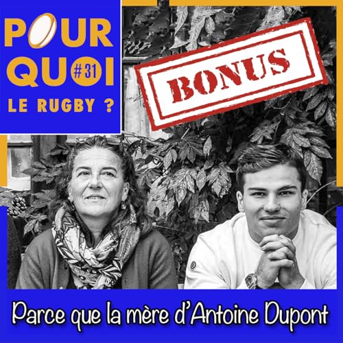 Bonus / Parce que la mère d'Antoine Dupont