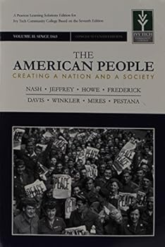 The American People: Creating a Nation and a Society - Ivy Tech Community College