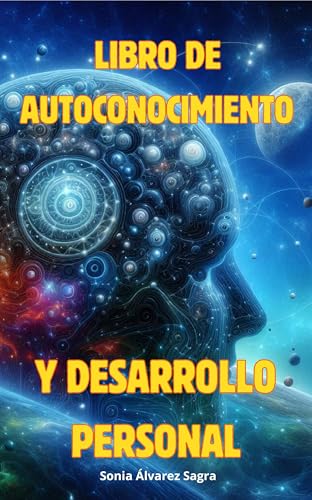 Libro de Autoconocimiento y Desarrollo Personal: Secretos para tener una vida plena y vivir sin ansiedad