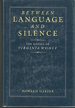 Hardcover Between Language and Silence: The Novels of Virginia Woolf Book