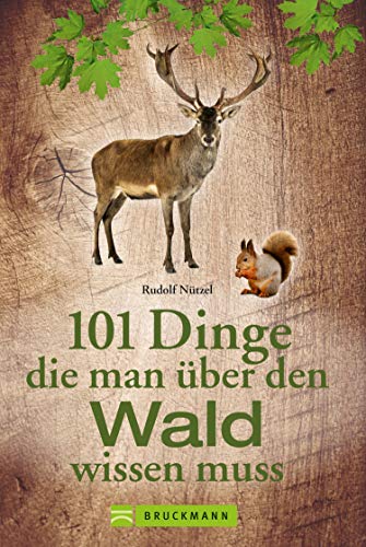 101 Dinge, die man über den Wald wissen muss - Neuware