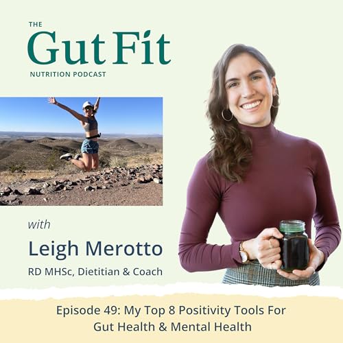 49: My Top 8 Positivity Tools For Gut Health & Mental Health
