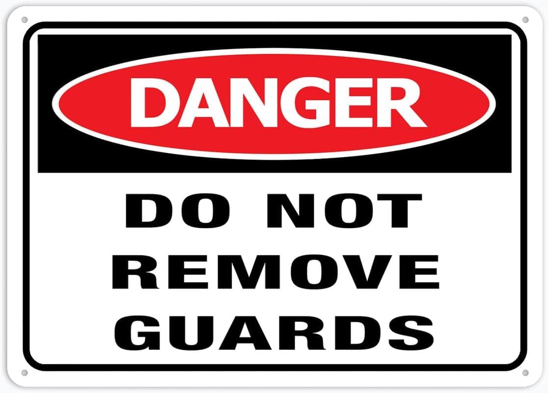 Danger Do Not Remove Guards Rust Free Aluminum Tin Sign - Warning Decor with Pre-Drilled Holes for Home Kitchen, Factory Workshop - 12x16 Inch​
