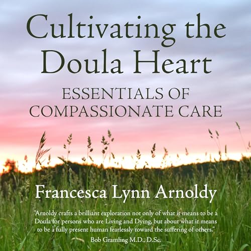 Cultivating the Doula Heart by Francesca Lynn Arnoldy episode artwork
