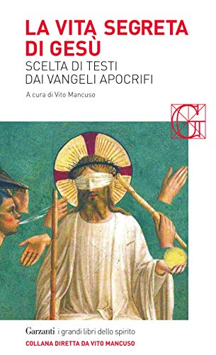 La vita segreta di Gesù: Scelta di testi dai