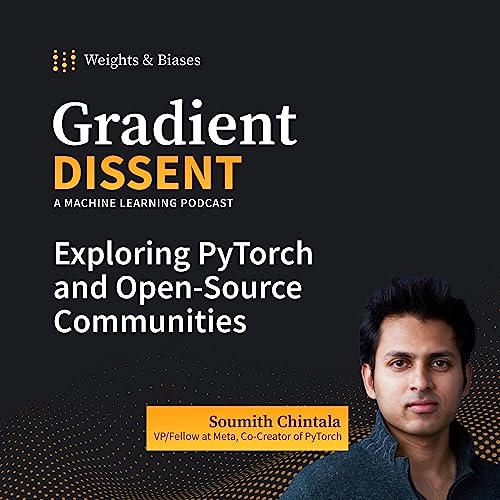 Exploring PyTorch and Open-Source Communities with Soumith Chintala, VP/Fellow of Meta, Co-Creator of PyTorch Podcast Por  arte de portada