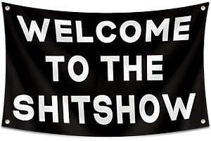 Welcome To The Shitshow Dorm Flag