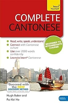 Complete Cantonese Beginner to Intermediate Course Learn to read, write, speak and understand a new language Teach Yourself Complete by Hugh Baker 2016-03-01