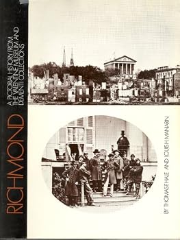 Richmond, a Pictorial History From the Valentine Museum and Dementi Collections