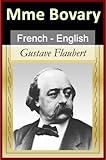 Madame Bovary - Vol 1 (of 2) [French English Bilingual Edition] - Paragraph by Paragraph Translation (French Edition)