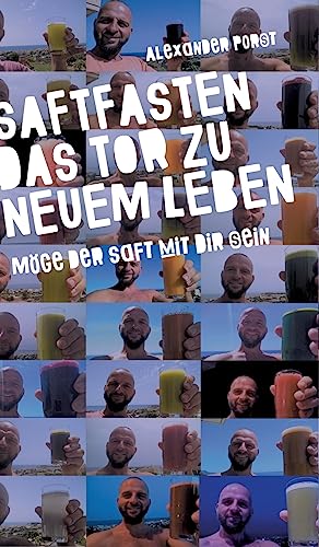 Saftfasten das Tor zu neuem Leben (German Edition)
