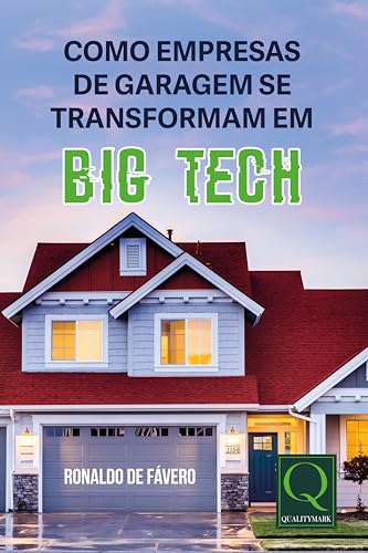 Como Empresas de Garagem se Transformam em Big Tech