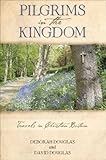 Pilgrims in the Kingdom: Travels in Christian Britain