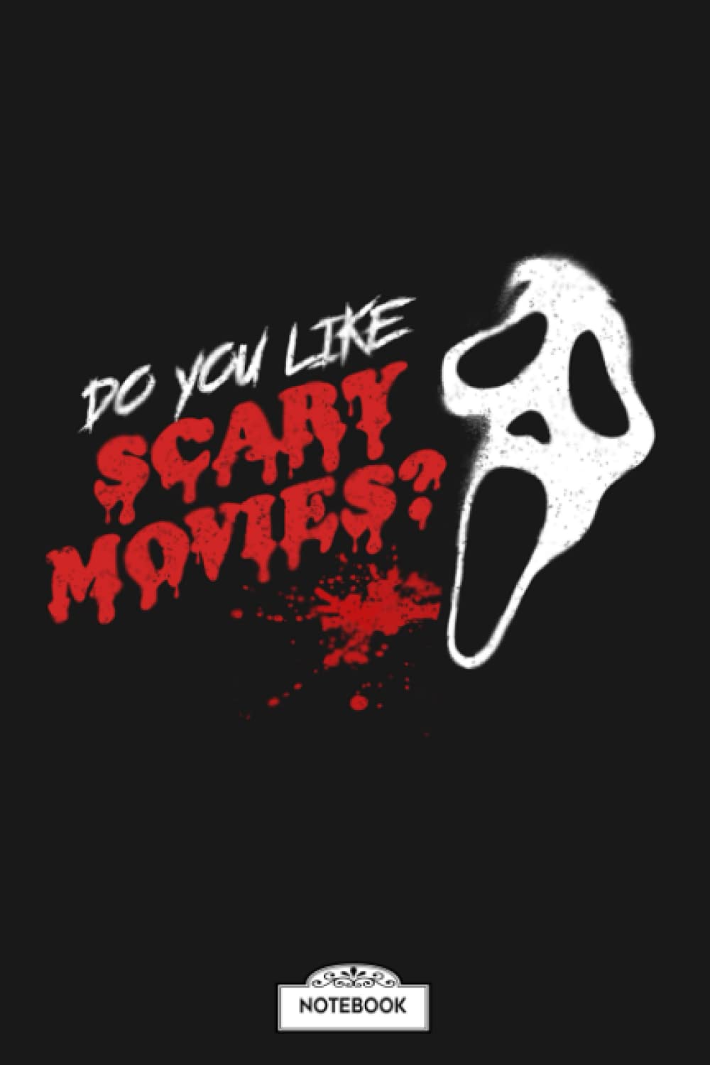 Do You Like Scary Movies Ghostface Notebook: Matte Finish Cover, Lined College Ruled Paper, Planner, 6x9 120 Pages, Journal, Diary