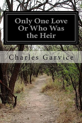 Only One Love Or Who Was the Heir 1508587566 Book Cover