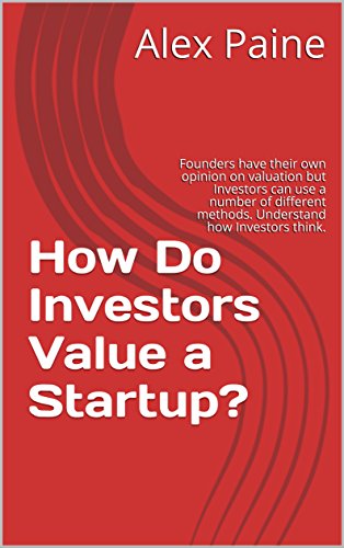 How Do Investors Value a Startup?: Founders have their own