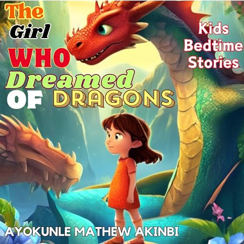 The Girl Who Dreamed of Dragons [Written by Ayokunle Mathew Akinbi] episode artwork