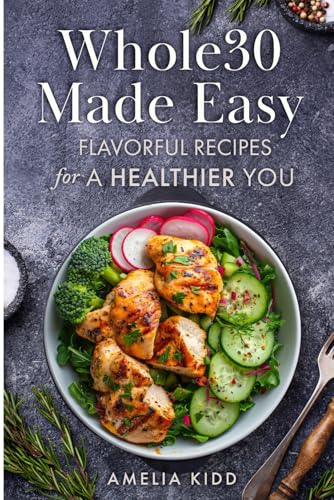 Image of Whole30 Made Easy: Flavorful Recipes for a Healthier You