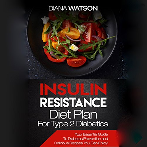 Cover art for Insulin Resistance Diet Plan for Type 2 Diabetics