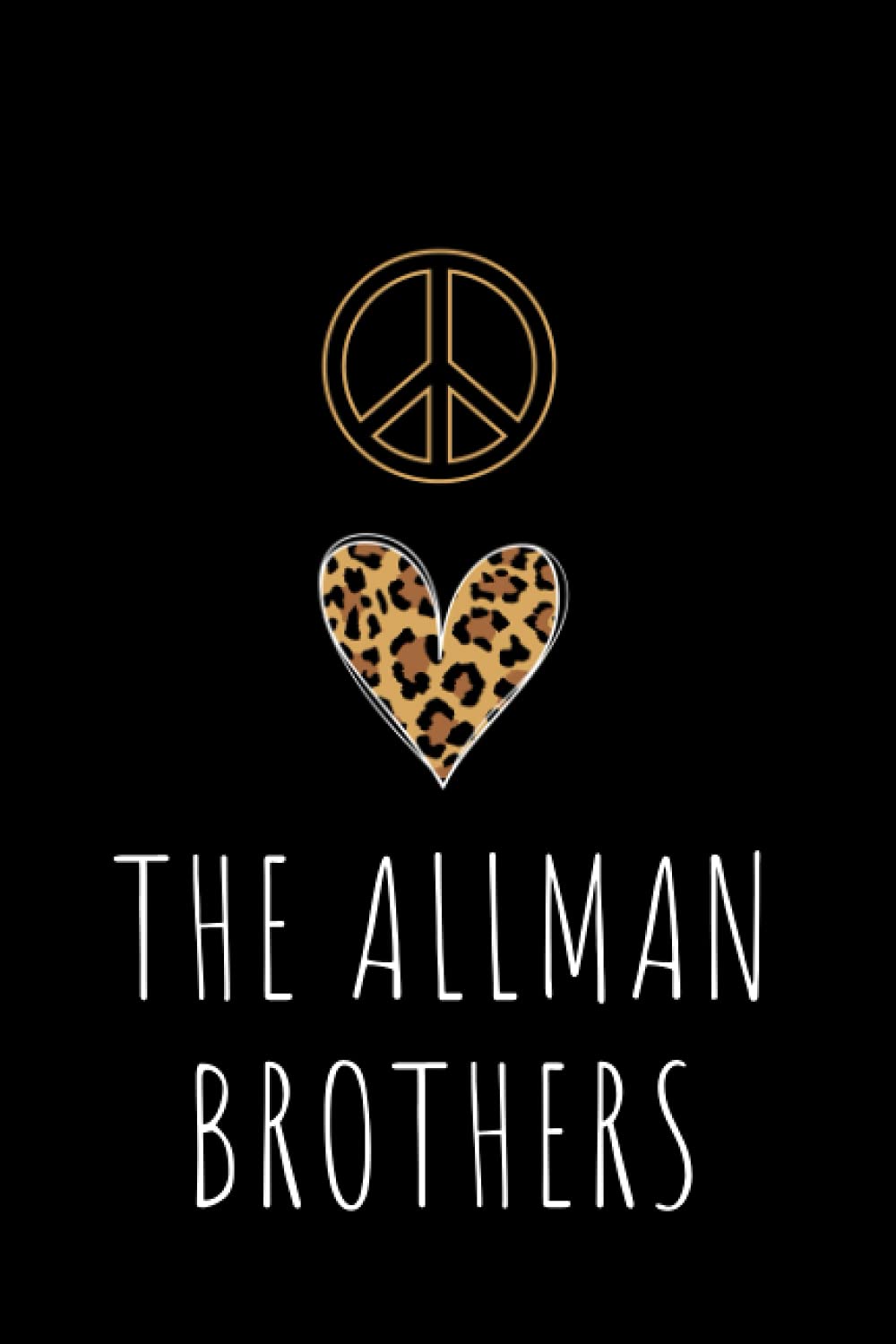 Peace Love The Allman Brothers Band Notebook & Journal & Composition Notebook & Logbook College Ruled 6x9 110 page Logbook