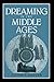 Dreaming in the Middle Ages (Cambridge Studies in Medieval Literature, Band 14)
