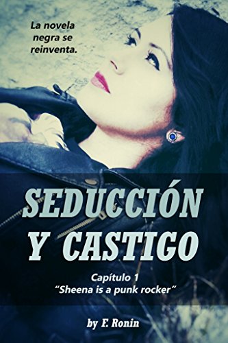 Seducción y castigo: "Sheena is a punk rocker" (Capítulo nº 1)