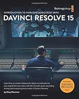 Introduction to Fairlight Audio Post with DaVinci Resolve 15 (The Blackmagic Design Learning Series) 0999391372 Book Cover