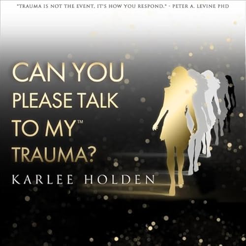 Couverture de Can You Please Talk to My Trauma?