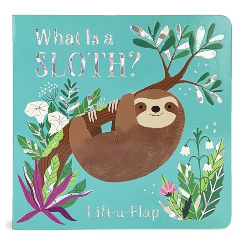 Image of What is a Sloth? (Chunky Lift-a-Flap Board Book)