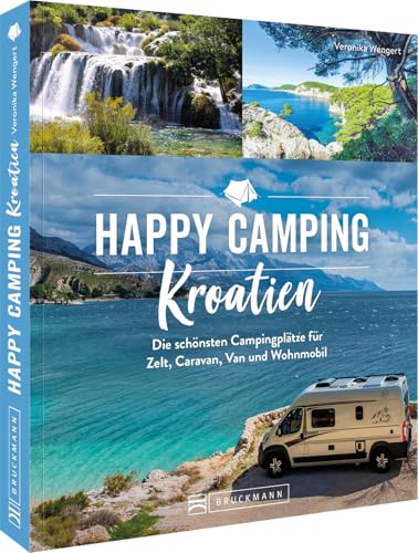 Bruckmann Campingführer Europa – Happy Camping Kroatien: Die schönsten...