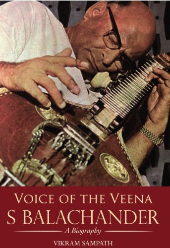 Voice of the Veena: S Balachander by Vikram Sampath