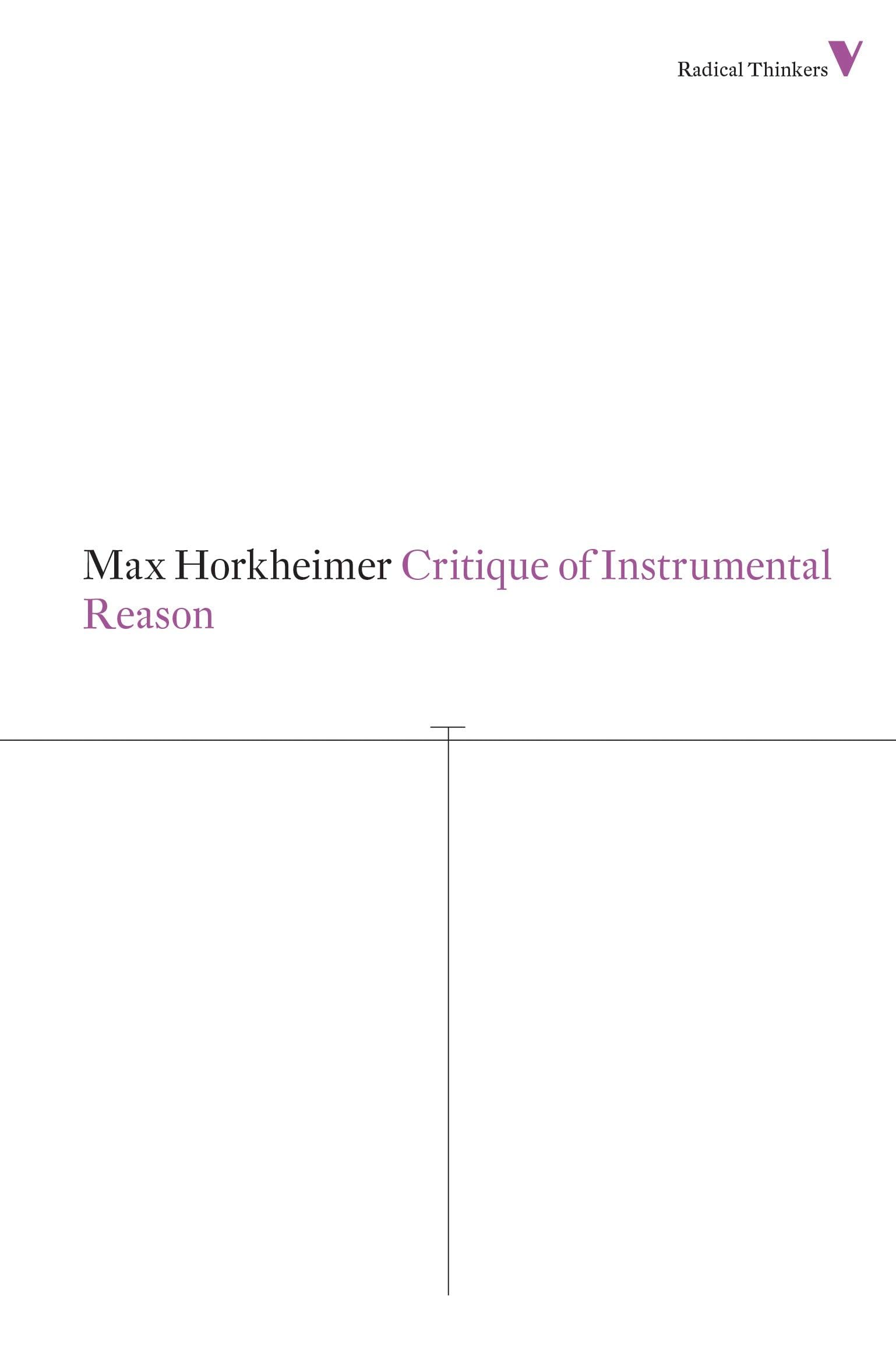 Critique of Instrumental Reason (Radical Thinkers)