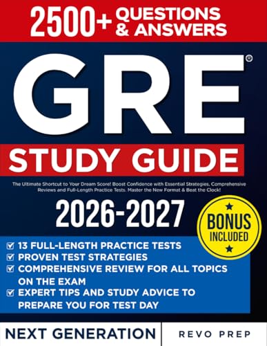 GRE Study Guide: The Ultimate Shortcut to Your Dream Score! Boost Confidence with Essential Strategies, Comprehensive Reviews and Full-Length Practice Tests. Master the New Format & Beat the Clock!