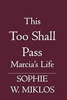 This Too Shall Pass: Marcia's Life 1419603701 Book Cover