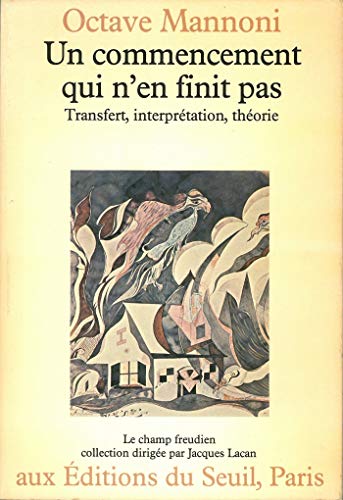 Télécharger Un commencement qui n'en finit pas. Transfert, interprétation, théorie (Champ freudien) Francais PDF