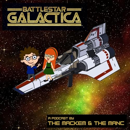 Battlestar Galactica - Original Series watch-thru. The Mackem and the Manc. cover art