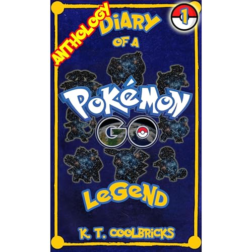 Diary of a Pokemon Go Legend: Anthology 1 by K. T. Coolbricks episode artwork