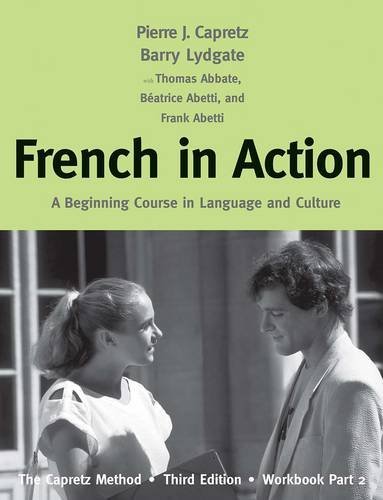 Image of French in Action: A Beginning Course in Language and Culture: The Capretz Method, Third Edition, Workbook, Part 2 by Pierre J. Capretz (2016-06-28)